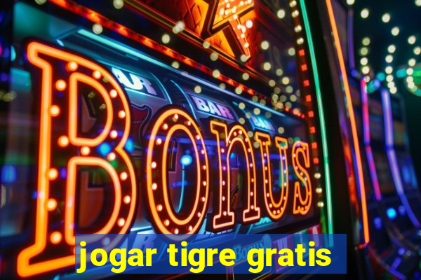 jogar tigre gratis